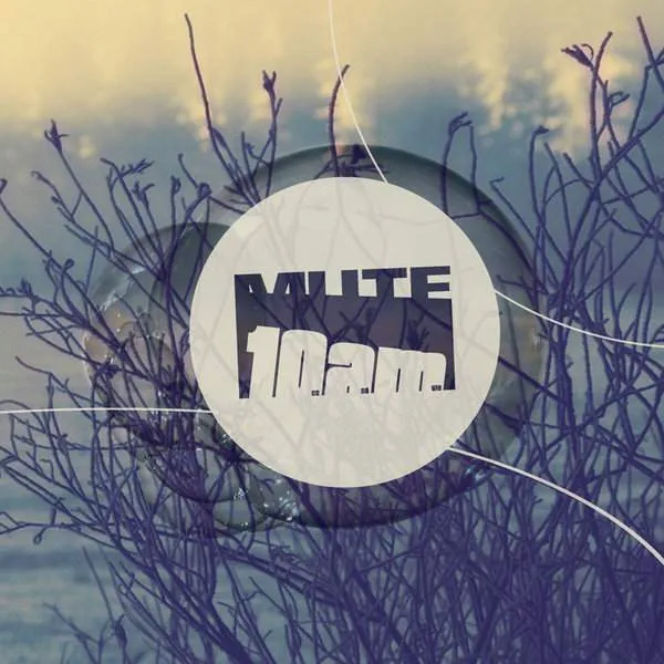 Album cover for “10 A.M.” by MUTE